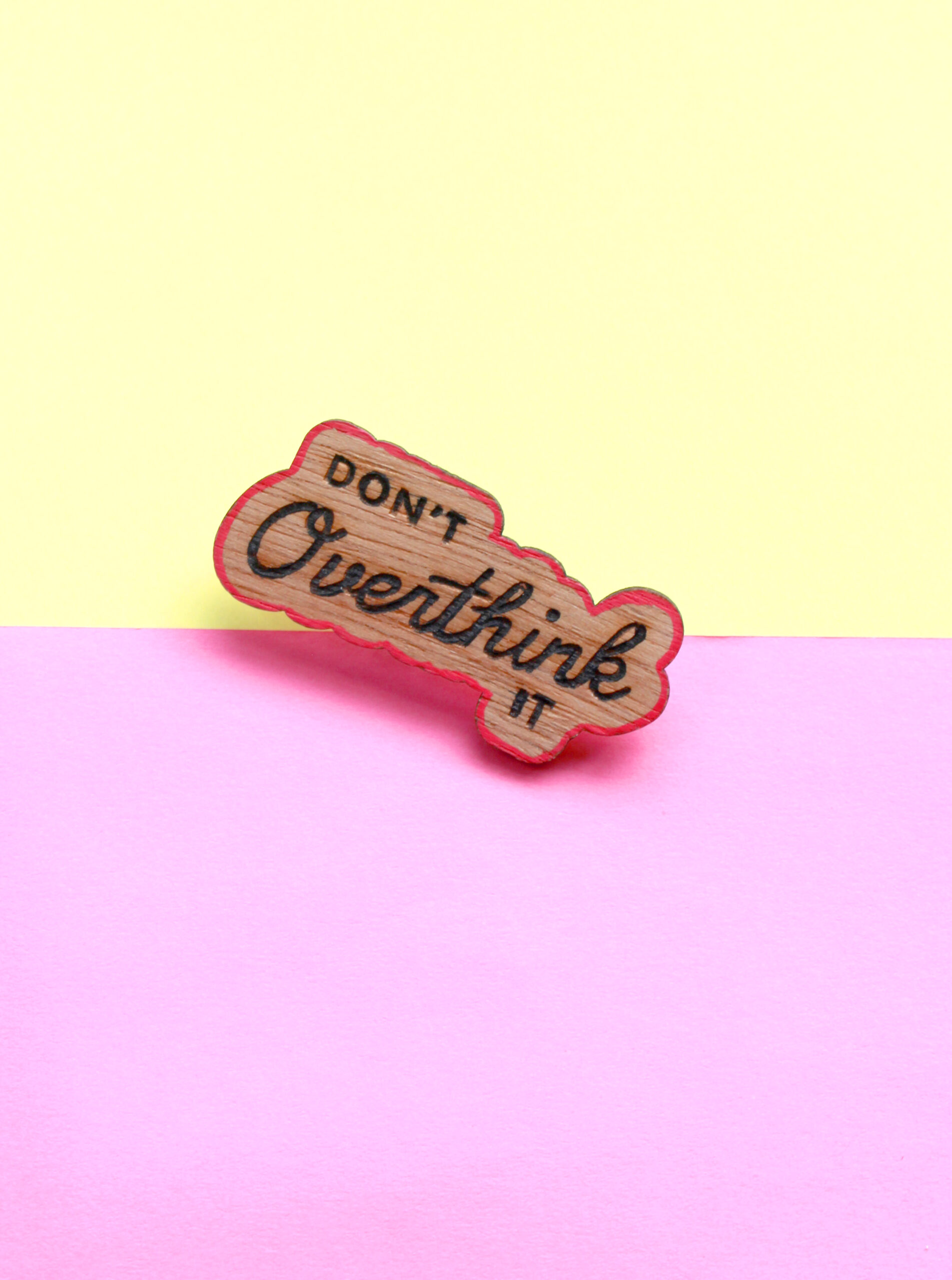 "Don't Overthink It" Brooch - Image 3