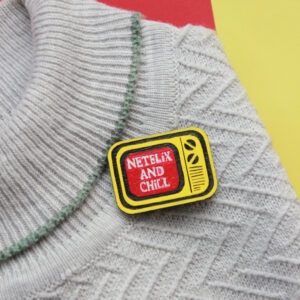 "Netflix and Chill" Brooch